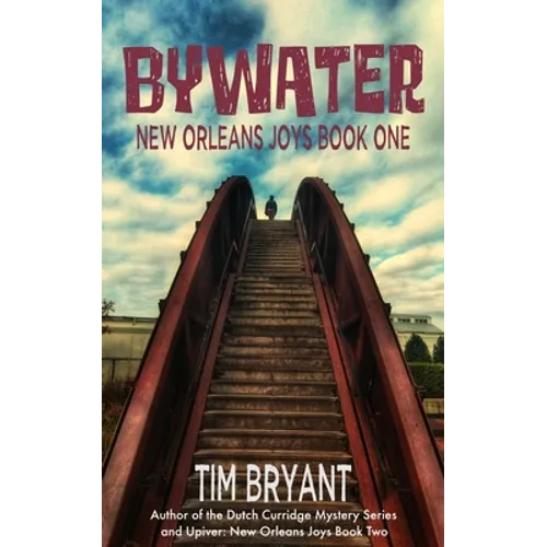Bywater: New Orleans Joys Book One