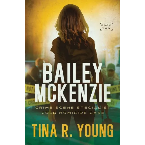 Bailey McKenzie, Crime Scene Specialist: Cold Homicide Case