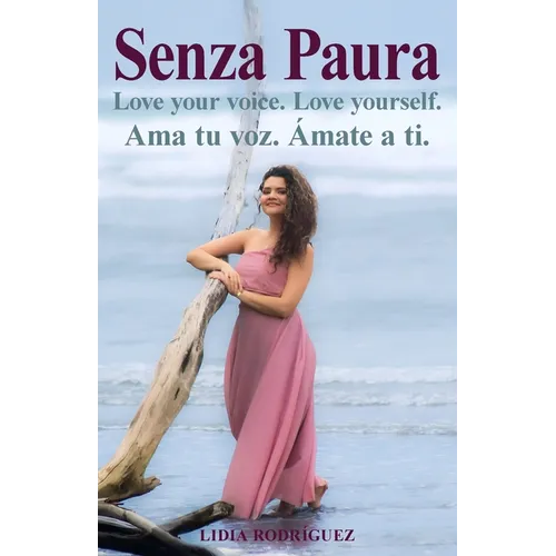 Senza Paura Love your voice. Love yourself. Ama tu voz. Ámate a ti.