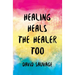 Healing Heals the Healer Too