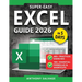Super-Easy Excel Guide: The Complete Step-by-Step Guide to Mastering Excel--With Practical Exercises, Time-Saving Shortcuts, and Automation Tricks to