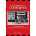 Accidental Madness: At The Intersection of Extreme Creativity and Entrepreneurship