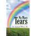 No More Tears: Comfort for the Grieving