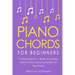 Piano Chords: For Beginners - Bundle - The Only 2 Books You Need to Learn Chords for Piano, Piano Chord Theory and Piano Chord Progressions Today