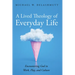 A Lived Theology of Everyday Life: Encountering God in Work, Play, and Culture