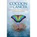 Cocoon of Cancer: An Invitation to Love Deeply