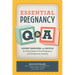 Essential Pregnancy Q&A: Expert Answers and Advice for Every Stage of Your Pregnancy and Postpartum Journey