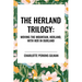 Herland Trilogy: Moving the Mountain, Herland, with Her in Ourland