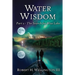 Water Wisdom: The Search For Blue Lake