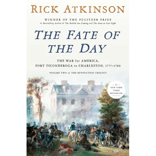 The Fate of the Day: The War for America, Fort Ticonderoga to Charleston, 1777-1780