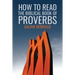 How to Read the Biblical Book of Proverbs: In paragraphs