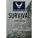 US Air Force Survival Handbook 2017: Survival Evasion Resistance Escape