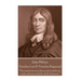 John Milton - Paradise Lost & Paradise Regained: "Innocence, once lost, can never be regained. Darkness, once gazed upon, can never be lost"