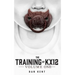 The Training of KX12: Volume One