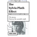 The Sylvia Plath Effect: The genius. Diary of the unstable misfit.