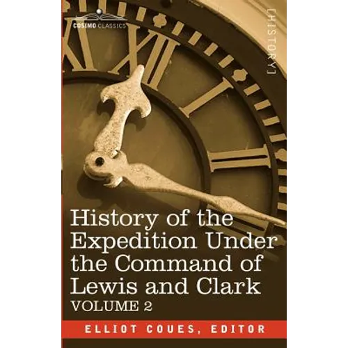 History of the Expedition Under the Command of Lewis and Clark, Vol.2