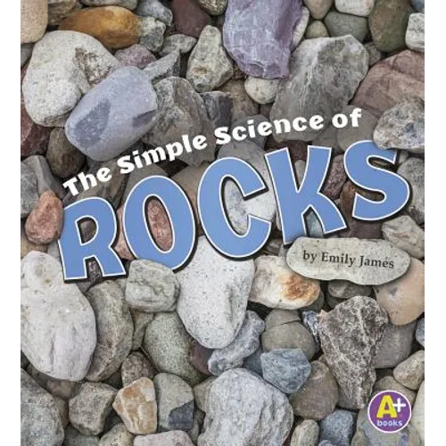 The Simple Science of Rocks