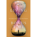 Living in Bonus Time: Surviving Cancer, Finding New Purpose