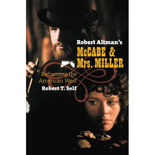Robert Altman's McCabe & Mrs. Miller: Reframing the American West