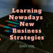 Learning Nowadays New Business Strategies