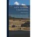 Sixty Years in California: A History of Events and Life in California; Personal, Political and Military, Under the Mexican Regime; During the Qua