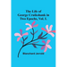 The Life of George Cruikshank in Two Epochs, Vol. I.