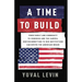 A Time to Build: From Family and Community to Congress and the Campus, How Recommitting to Our Institutions Can Revive the American Dream