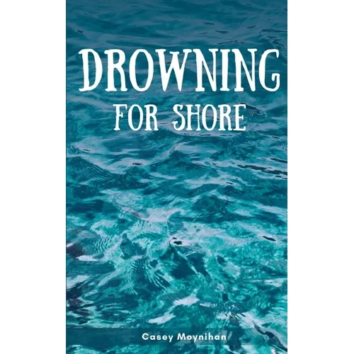 Drowning for Shore