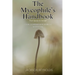 The Mycophile's Handbook: From Spores to Harvest: Your Comprehensive Guide to Mushroom