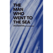 The Man Who Went to the Sea And Other Bilingual Dutch-English Stories for Beginners