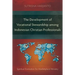 The Development of Vocational Stewardship among Indonesian Christian Professionals: Spiritual Formation for Marketplace Ministry