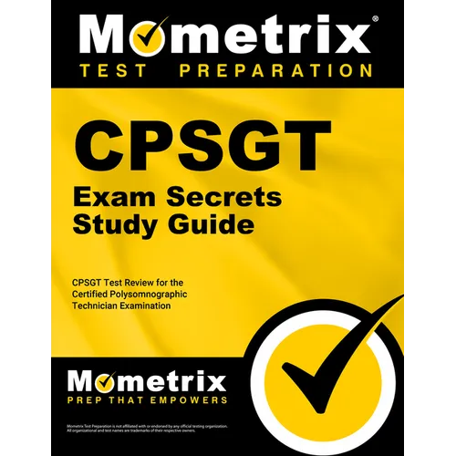 Cpsgt Exam Secrets Study Guide: Cpsgt Test Review for the Certified Polysomnographic Technician Examination