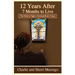 12 Years After 7 Months to Live: The Faith to Fight a Terminal Brain Tumor
