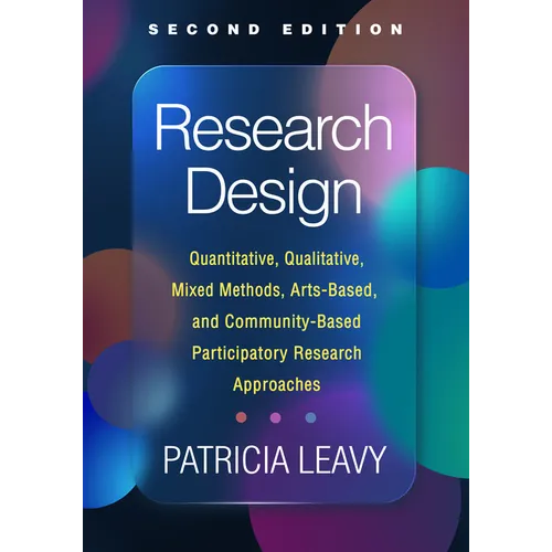 Research Design: Quantitative, Qualitative, Mixed Methods, Arts-Based, and Community-Based Participatory Research Approaches