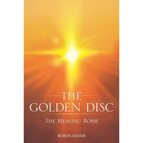 The Golden Disc: The Healing Bomb