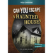 Can You Escape a Haunted House?: An Interactive Paranormal Adventure
