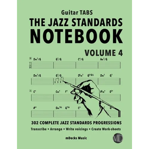 The Jazz Standards Notebook Vol. 4 - Guitar Tabs: 302 Complete Jazz Standards Progressions