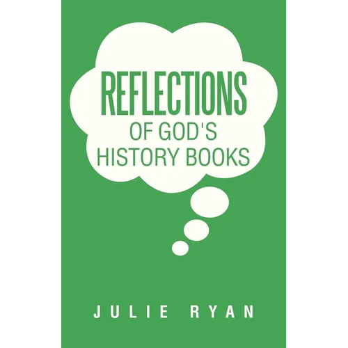 Reflections of God's History Books