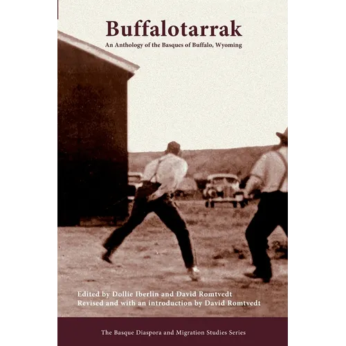 Buffalotarrak: An Anthology of the Basques of Buffalo, Wyoming