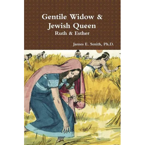 Gentile Widow & Jewish Queen: A Commentary on Ruth and Esther