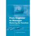 From Engineer to Manager: Mastering the Transition, Second Edition