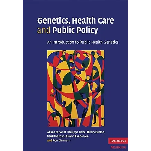 Genetics, Health Care and Public Policy