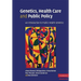 Genetics, Health Care and Public Policy