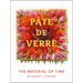 Pâte de Verre: The Material of Time