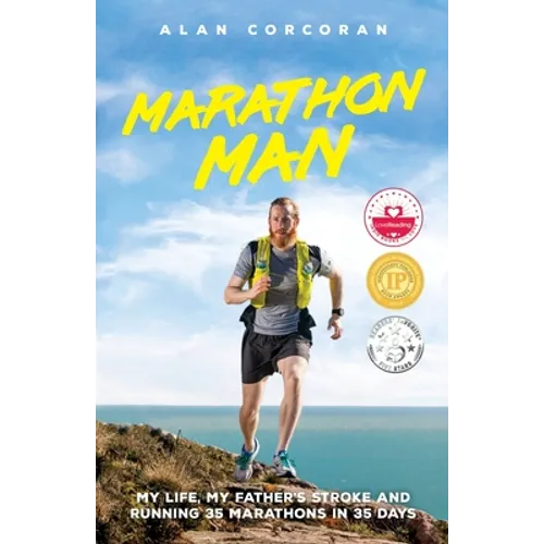 Marathon Man: My Life, My Father's Stroke and Running 35 Marathons in 35 Days