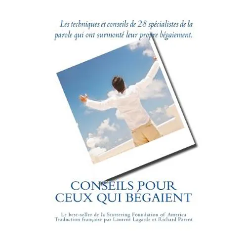 Conseils pour ceux qui bégaient: Les conseils de 28 spécialistes de la parole qui ont surmonté leur propre bégaiement