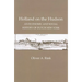 Holland on the Hudson: An Economic and Social History of Dutch New York