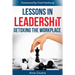 Lessons in Leadershit: Detoxing the Workplace