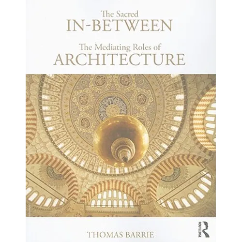 The Sacred In-Between: The Mediating Roles of Architecture