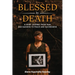 Blessed by Death: A Grief Journey From Pain and Sadness to Peace and Sacredness